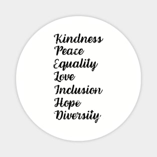 Kindness Peace Equality Love Inclusion Hope Diversity Human Rights Magnet